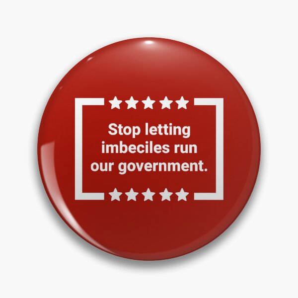 Item preview, Stop letting imbeciles run our government.  designed and sold by Rachel the Artist .