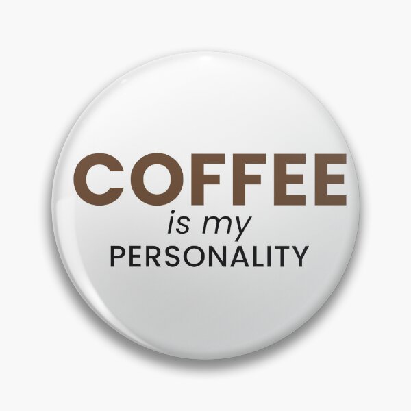 Item preview, Coffee Is My Personality Funny Coffee Lover Tee designed and sold by 7Four1 Designs.