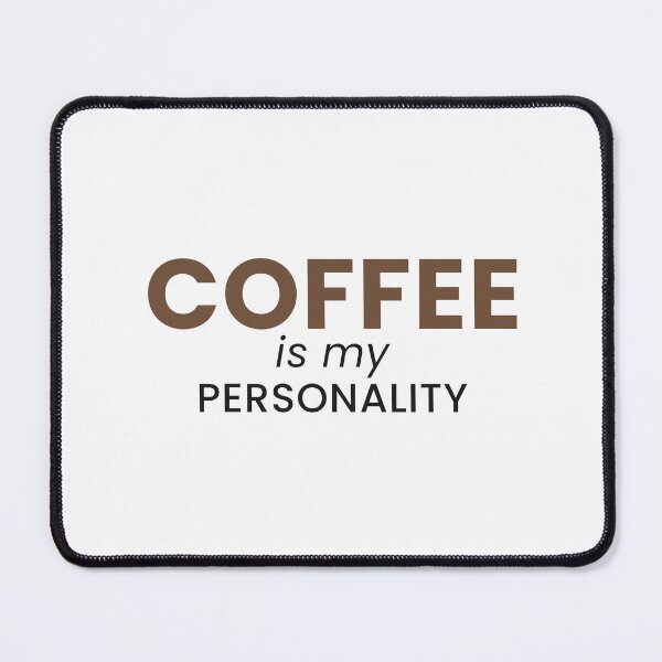 Item preview, Coffee Is My Personality Funny Coffee Lover Tee designed and sold by 7Four1 Designs.