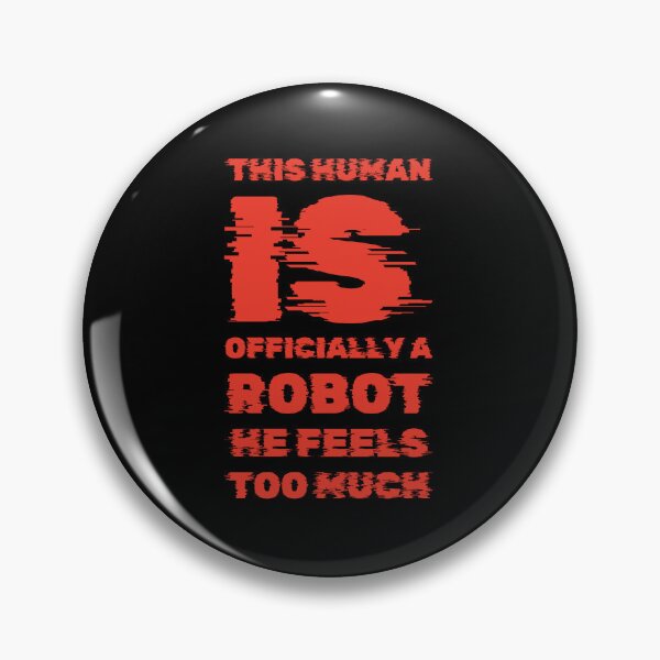 Item preview, Human is officially a robot he feels too much  designed and sold by Jsw-speedartja.