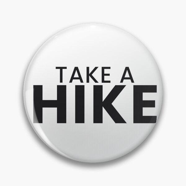 Item preview, Take A Hike Funny Hiking Outdoors Tee designed and sold by 7Four1 Designs.