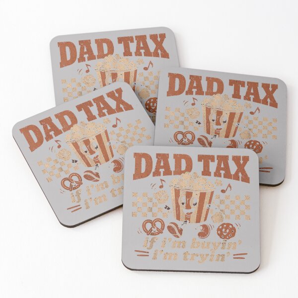Item preview, Dad Tax If I'm Buyin' I'm Tryin' Popcorn Snack Lover designed and sold by GreggRoss.