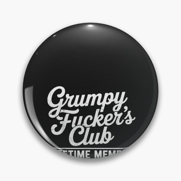 Item preview, Grumpy Fuckers Club Lifetime Member Humor designed and sold by CriseldaBruning.