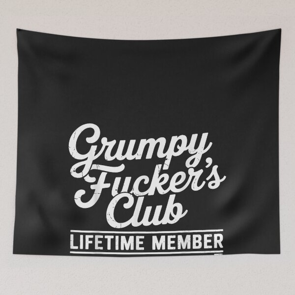 Item preview, Grumpy Fuckers Club Lifetime Member Humor designed and sold by CriseldaBruning.