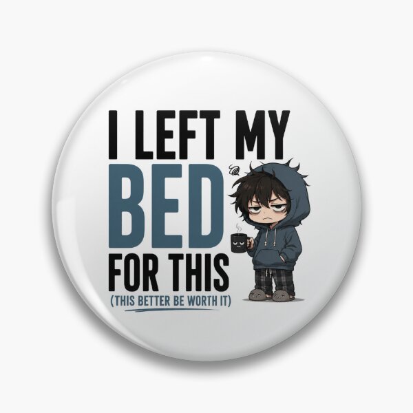 Item preview, I Left My Bed For This designed and sold by MoodSupplyStudio.