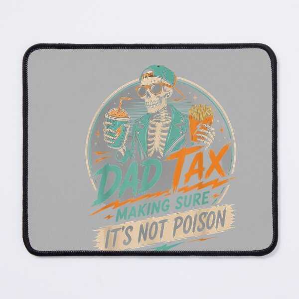 Item preview, Dad Tax Making Sure It's Not Poison Skeleton Fathers Day Men_2 designed and sold by GreggRoss.