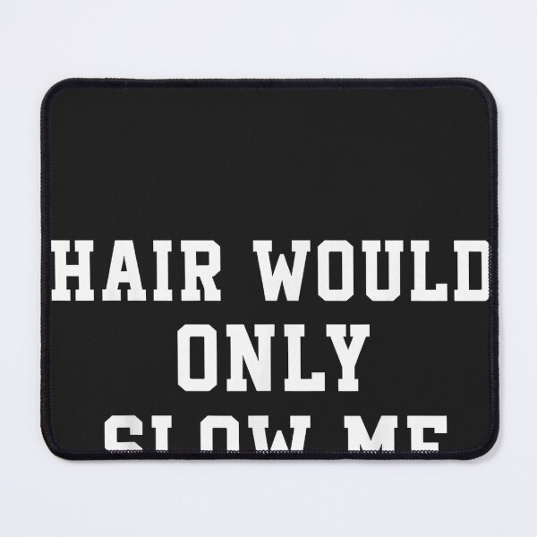 Item preview, Hair Would Only Slow Me Down Bald Guy Humor Design designed and sold by CriseldaBruning.