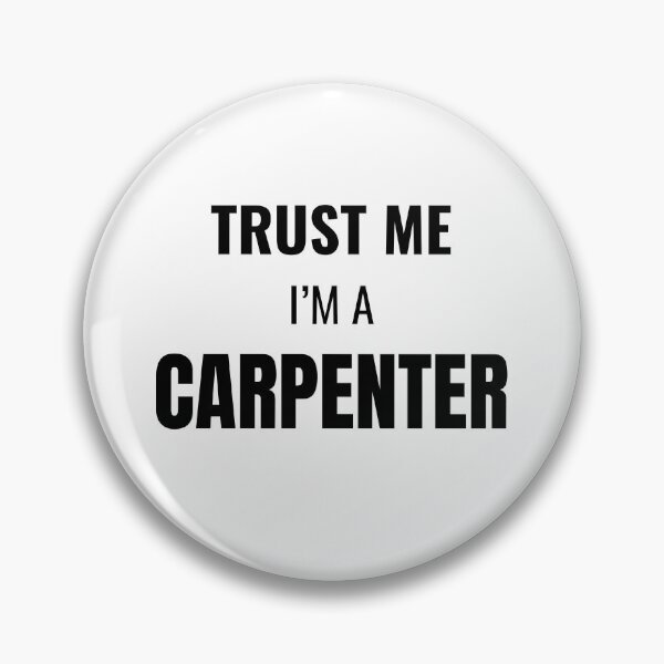 Item preview, Trust Me I'm a Carpenter (Black) designed and sold by ShipCrewNation.