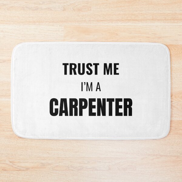 Item preview, Trust Me I'm a Carpenter (Black) designed and sold by ShipCrewNation.