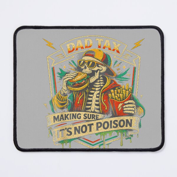 Item preview, Dad Tax Making Sure It's Not Poison Skeleton Fathers Day Men_3 designed and sold by GreggRoss.