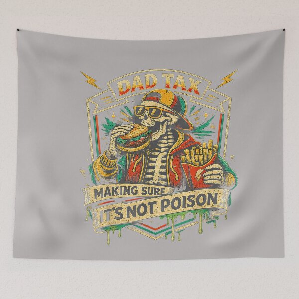 Item preview, Dad Tax Making Sure It's Not Poison Skeleton Fathers Day Men_3 designed and sold by GreggRoss.