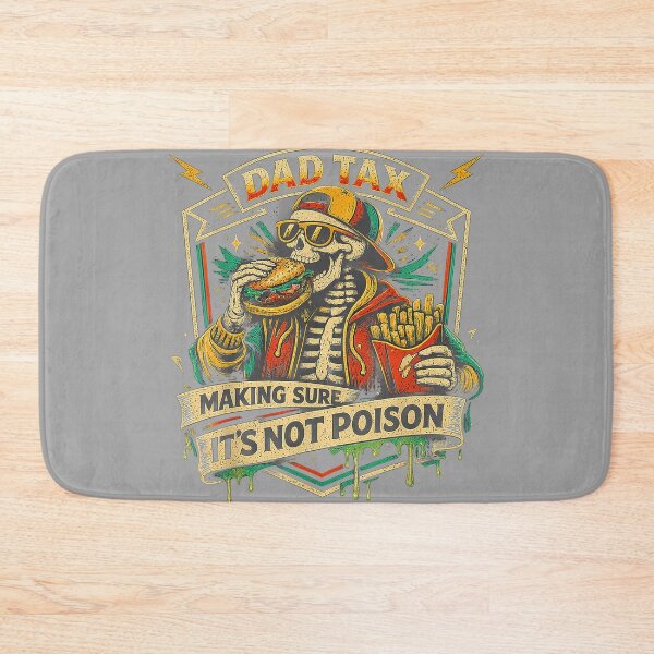 Item preview, Dad Tax Making Sure It's Not Poison Skeleton Fathers Day Men_3 designed and sold by GreggRoss.