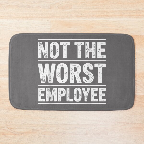 Item preview, Cool Not The Worst Employee Art for Men Women Work Boss designed and sold by KristineLi.