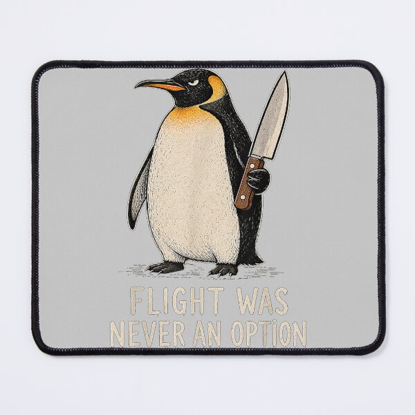 Item preview, Flight was Never an Option Funny Penguin Knife Dark Humor designed and sold by mjohnson9.