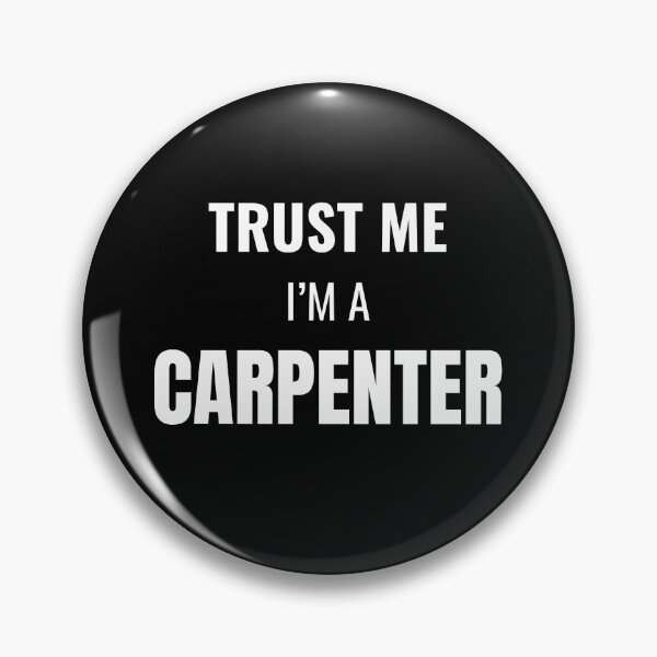 Item preview, Trust Me I'm a Carpenter (White) designed and sold by ShipCrewNation.