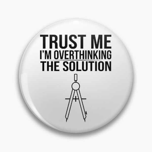 Item preview, Trust Me I'm Overthinking the Solution Compass Design designed and sold by Amr Darwish Graphic designer.