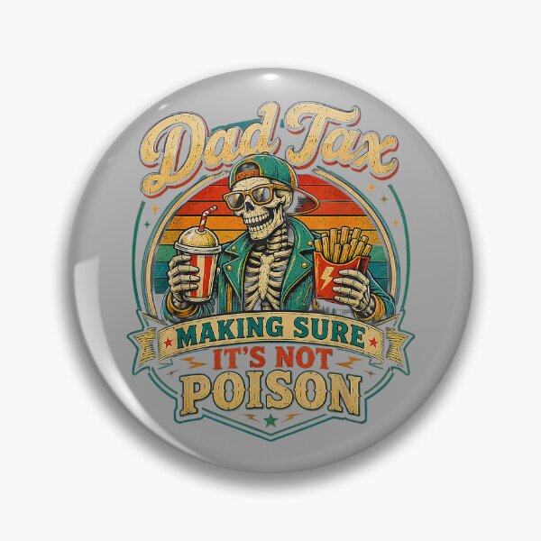 Item preview, Dad Tax Making Sure It's Not Poison Skeleton Fathers Day Men designed and sold by GreggRoss.