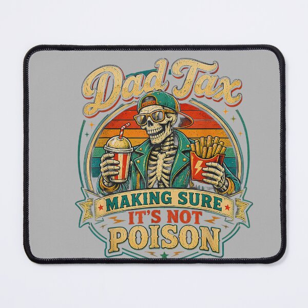 Item preview, Dad Tax Making Sure It's Not Poison Skeleton Fathers Day Men designed and sold by GreggRoss.