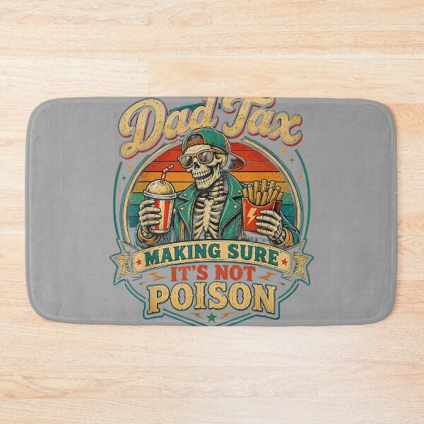 Item preview, Dad Tax Making Sure It's Not Poison Skeleton Fathers Day Men designed and sold by GreggRoss.