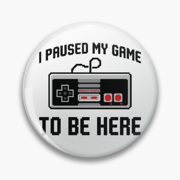 Item preview,  I Paused My Game To Be Here - Funny Retro Gamer Quote designed and sold by Harrak Housni.