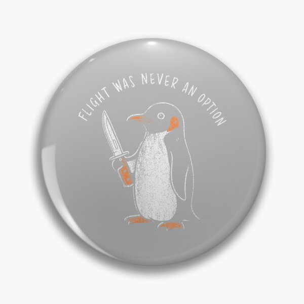 Item preview, Flight was Never an Option Funny Penguin with Knife Meme designed and sold by mjohnson9.