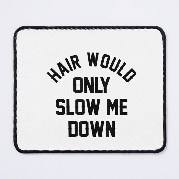 Item preview, Hair Would Only Slow Me Down Bald Humor Funny designed and sold by CriseldaBruning.