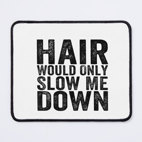 Item preview, Hair Would Only Slow Me Down Funny Bald menHairless Dad designed and sold by CriseldaBruning.