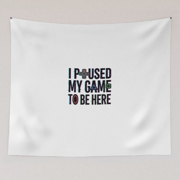 Item preview, I Paused My Game To Be Here - Funny Retro Gamer Quote designed and sold by Harrak Housni.
