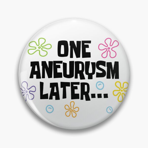 Item preview, One Aneurysm Later T-Shirts Tees Hoodies Pins Stickers Magnets Mugs Funny Brain Aneurysm Survivor Humorous Gifts designed and sold by ChronicillnessT.