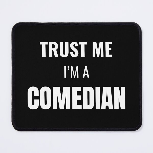 Item preview, Trust Me I'm a Comedian (White) designed and sold by ShipCrewNation.