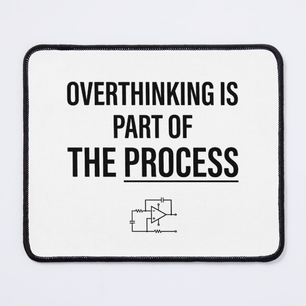 Item preview, Overthinking Is Part Of The Process Circuit Design designed and sold by Amr Darwish Graphic designer.