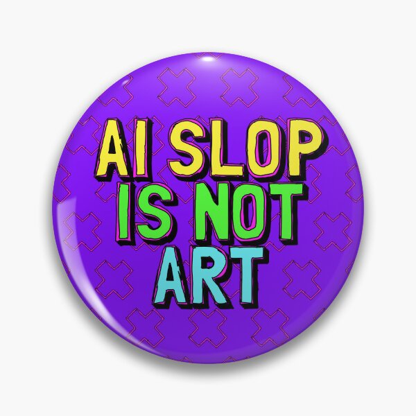 Item preview, AI Slop Is Not Art designed and sold by buttonfool.