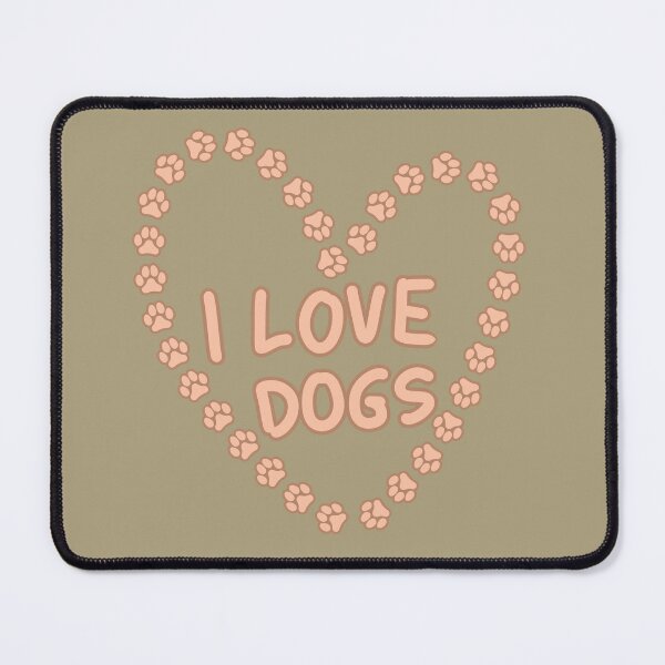 Item preview, I LOVE DOGS Cute Paws designed and sold by HugSomeNettles.
