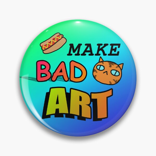Item preview, Make Bad Art designed and sold by buttonfool.