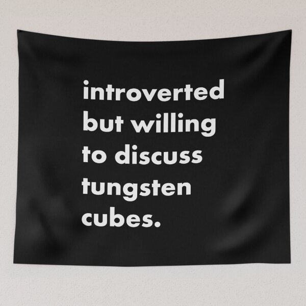 Item preview, Funny Introverted Tungsten Cubes Meme Humor Art designed and sold by elderberry.