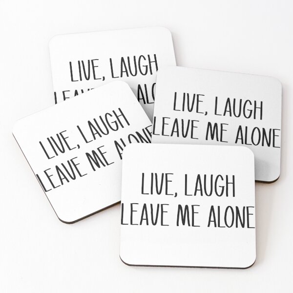 Item preview, Live, Laugh, Leave Me Alone designed and sold by candicekj.