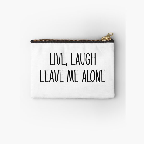 Item preview, Live, Laugh, Leave Me Alone designed and sold by candicekj.