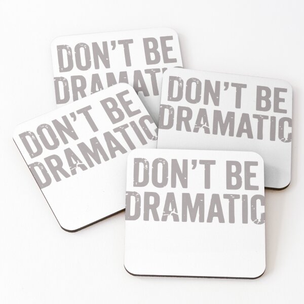 Item preview, Don't be dramatic designed and sold by Jen.Lou.