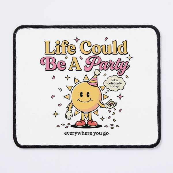 Item preview, Life Could Be A Party designed and sold by PlushFutura.