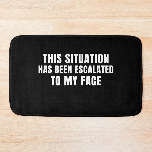 Item preview, This situation escalated into a confrontation with my face. designed and sold by Lyfeinsights.