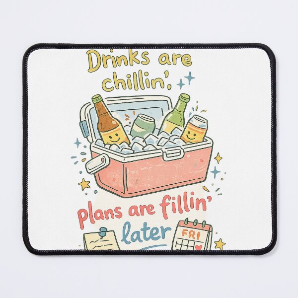 Item preview, Drinks are chillin plans are fillin later designed and sold by Ranasko.