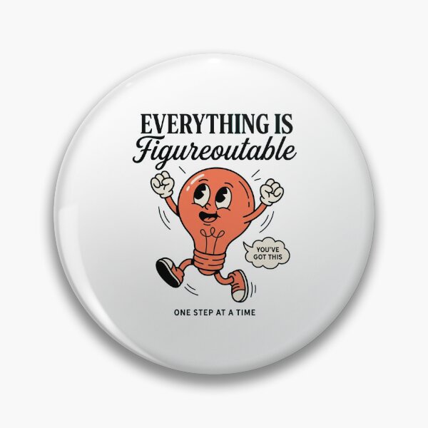 Item preview, Everything Is Figureoutable  designed and sold by PlushFutura.