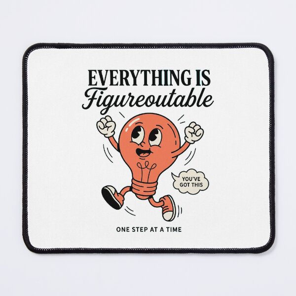 Item preview, Everything Is Figureoutable  designed and sold by PlushFutura.