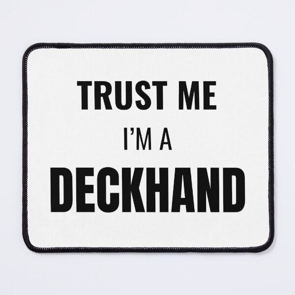 Item preview, Trust Me I'm a Deckhand (Black) designed and sold by ShipCrewNation.