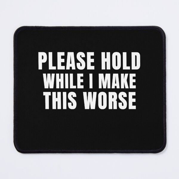 Item preview, Please wait, I'm about to make it worse. designed and sold by Lyfeinsights.
