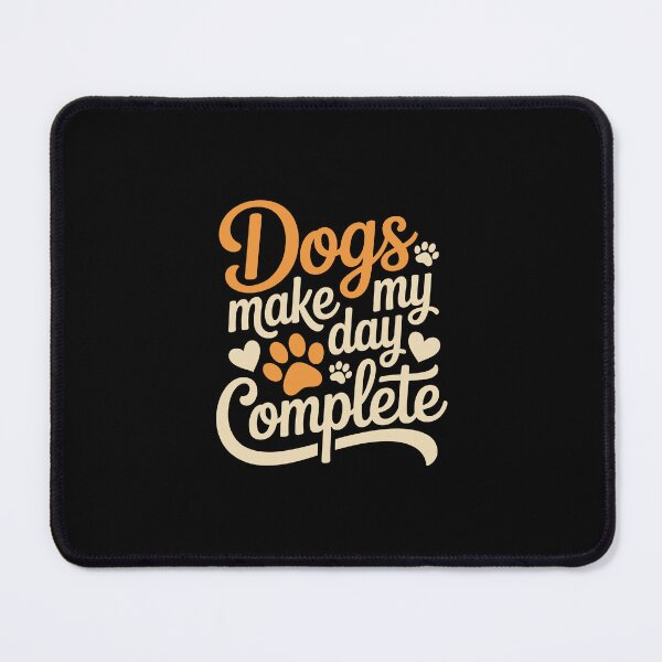 Item preview, Dogs make my day complete designed and sold by jkrphoto.