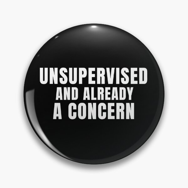 Item preview, Unsupervised and already worrying designed and sold by Lyfeinsights.