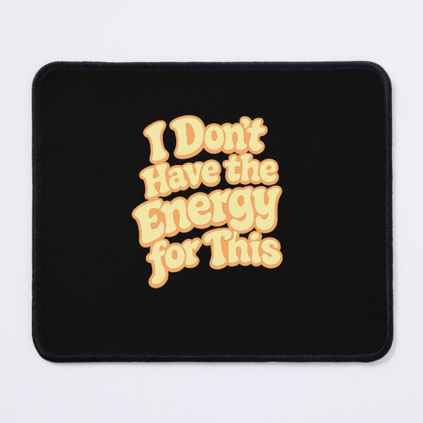 Item preview, ​I Don't Have The Energy For This - Retro Typography designed and sold by Dzakooob.