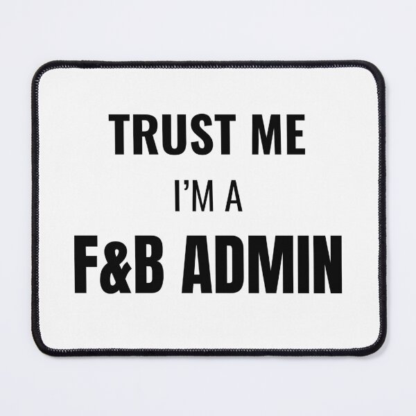 Item preview, Trust Me I'm a F&B Admin (Black) designed and sold by ShipCrewNation.