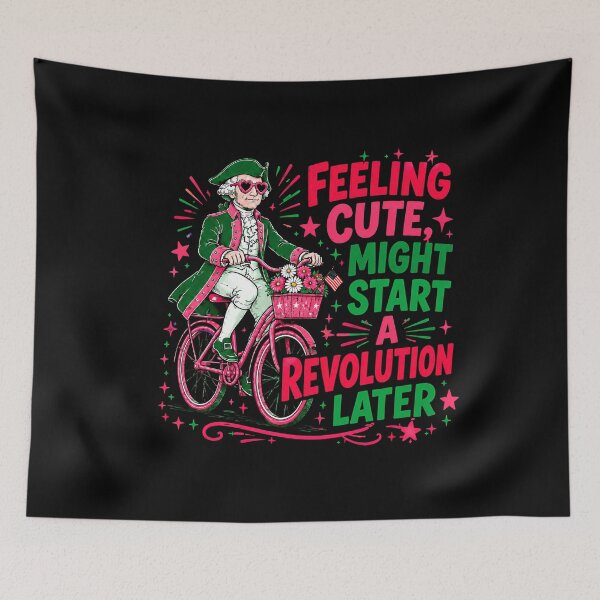 Item preview, Feeling Cute Might Start A Revolution Later Funny George Washington 1776 American Revolution Fourth Of July Design designed and sold by All1style.